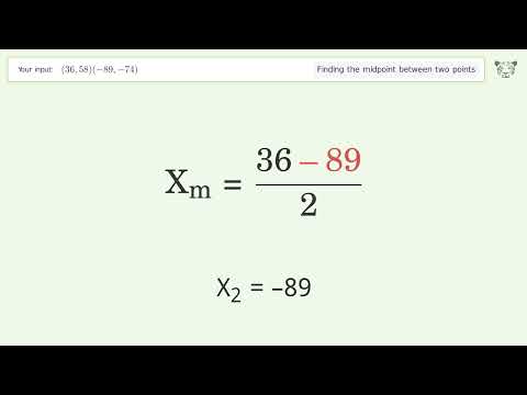 Find the midpoint between two points p1 (36,58) and p2 (-89,-74): Step-by-Step Video Solution