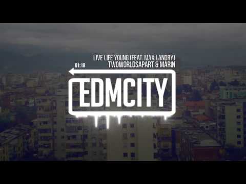 TwoWorldsApart & Marin Hoxha - Live Life Young (feat. Max Landry)