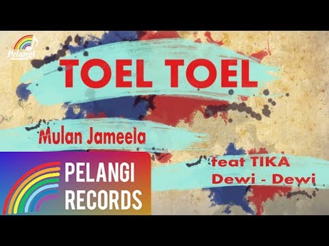 Mulan Jameela Feat. Tika Dewi Dewi - Toel Toel (Official Lyric Video)