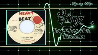 Rougher yet Riddim - Love Bump Riddim (1992-2000) (Digital B,John John,Jammys,Stone Love,Heavy Beat)