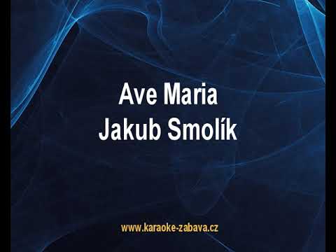 Ave Maria - Jakub Smolík Karaoke tip