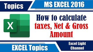 Excel 2016 topics - 17 - How to calculate taxes, Net & Gross Amount