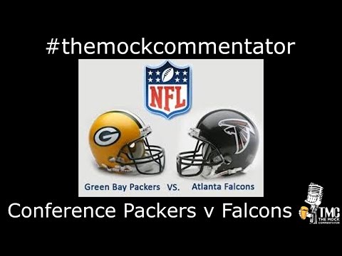 NFL Conference Championship Packers v Falcons 2017: The Mock Commentator