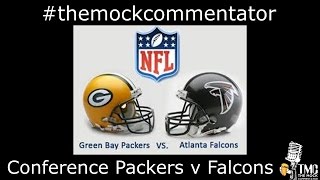NFL Conference Championship Packers v Falcons 2017: The Mock Commentator
