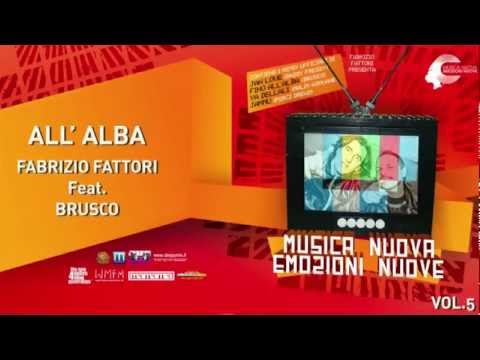 ALL' ALBA - FABRIZIO FATTORI Feat. BRUSCO - MUSICA NUOVA EMOZIONI NUOVE Vol. 5
