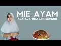 Berikut Cara Membuat Mie Ayam Sendiri, Paling Seru!