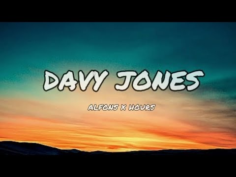 Davy jones [alfons x hours] lyrics