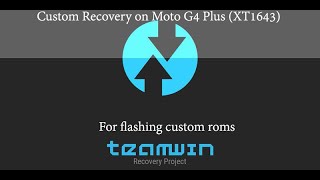 TWRP Custom recovery on Moto G4 Plus