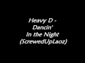 Heavy D - Dancin in the Nite (Screwed and Chopped)