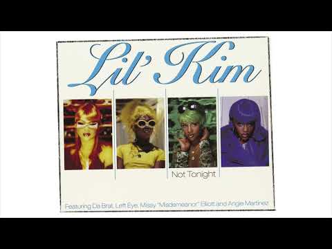 Lil' Kim - Not Tonight (Ladies Night Remix) [Explicit]