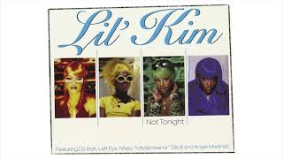 Lil&#39; Kim - Not Tonight (Ladies Night Remix) [Explicit]