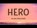 Alan Walker - Hero (Lyrics) ft. Sasha Alex Sloan  | 1 Hour