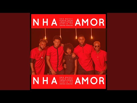 Nha Amor (feat. Flavio Lucio, Sonia Sousa, Jonatthon & Chris Ps)