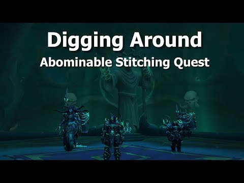 Digging Around--Abominable Stitching Quest--WoW Shadowlands