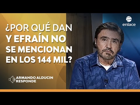 ¿Por qué Dan y Efraín no son mencionados en los 144 sellados? - Pregúntale al pastor - Enlace TV
