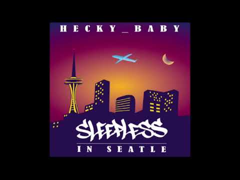 Hecky Baby (Ft Uncle Smiley The DJ) - Sleepless In Seattle