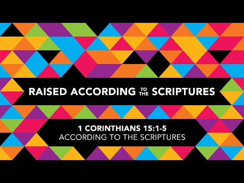 Ryan Kelly, "Raised According to the Scriptures" - 1 Corinthians 15:1-5