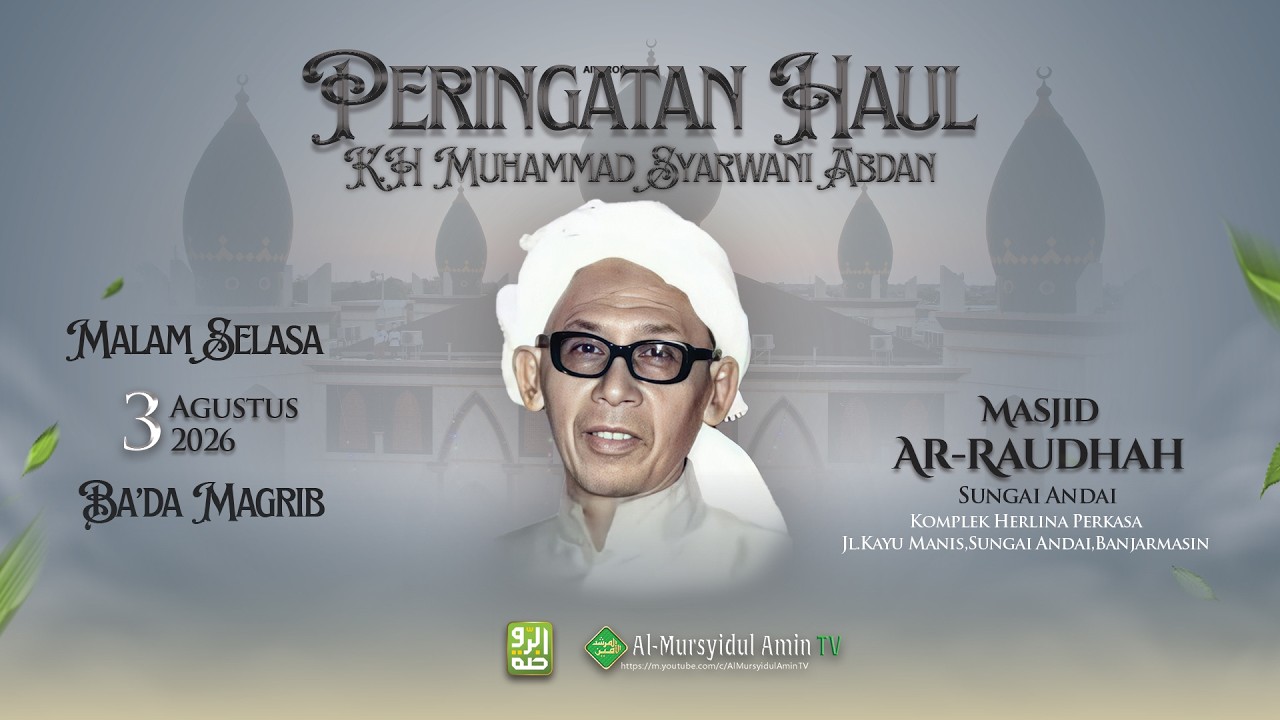 [RE-LIVE] Peringatan Haul Syekh Muhammad Syarwani Abdan  | Masjid Ar-Raudhah Sungai Andai