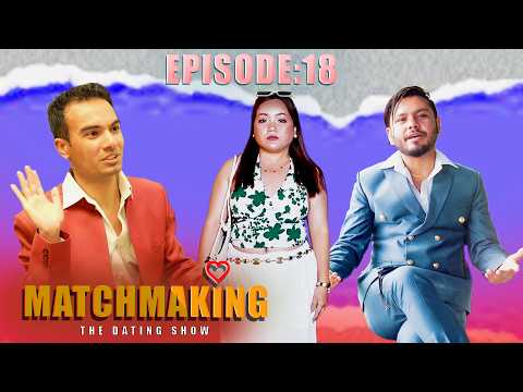 Matchmaking  😱 Episode 18 | Devendra Raj Pandey | Arjun Pandey | Savyata Rai | Dating Show