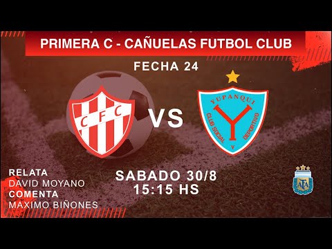 ⚽️ CAÑUELAS vs YUPANQUI - Primera C - Fecha 24
