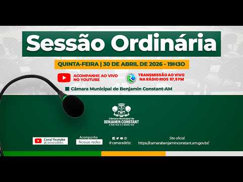 🔴 AO VIVO AGORA | Sessão Ordinária da Câmara Municipal de Benjamin Constant-AM | 30 de Abril de 2026