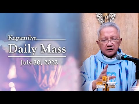 July 30, 2022 | Memorial of The Blessed Virgin Mary | Kapamilya Daily Mass