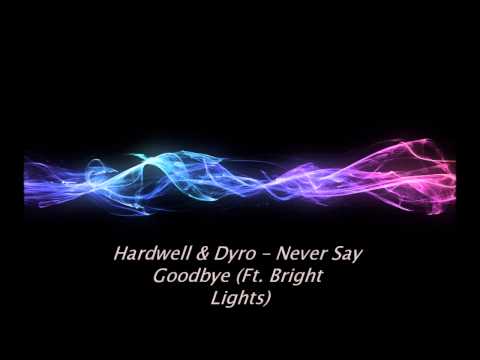 Hardwell & Dyro - Never Say Goodbye (feat. Bright Lights)