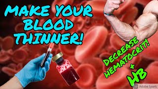 How To Make Your Blood Thinner! | How to decrease you Hemoglobin (Hb) and Hematocrit (HCT)