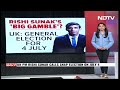 UK Election News | Rishi Sunak Ends Months Of Speculation, Sets July 4 As Election Date - Video