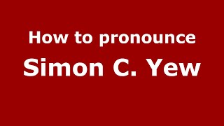 How to pronounce Simon C. Yew