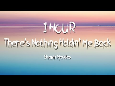 [1 HOUR] Shawn Mendes ‒ There's Nothing Holding Me Back (Lyrics)