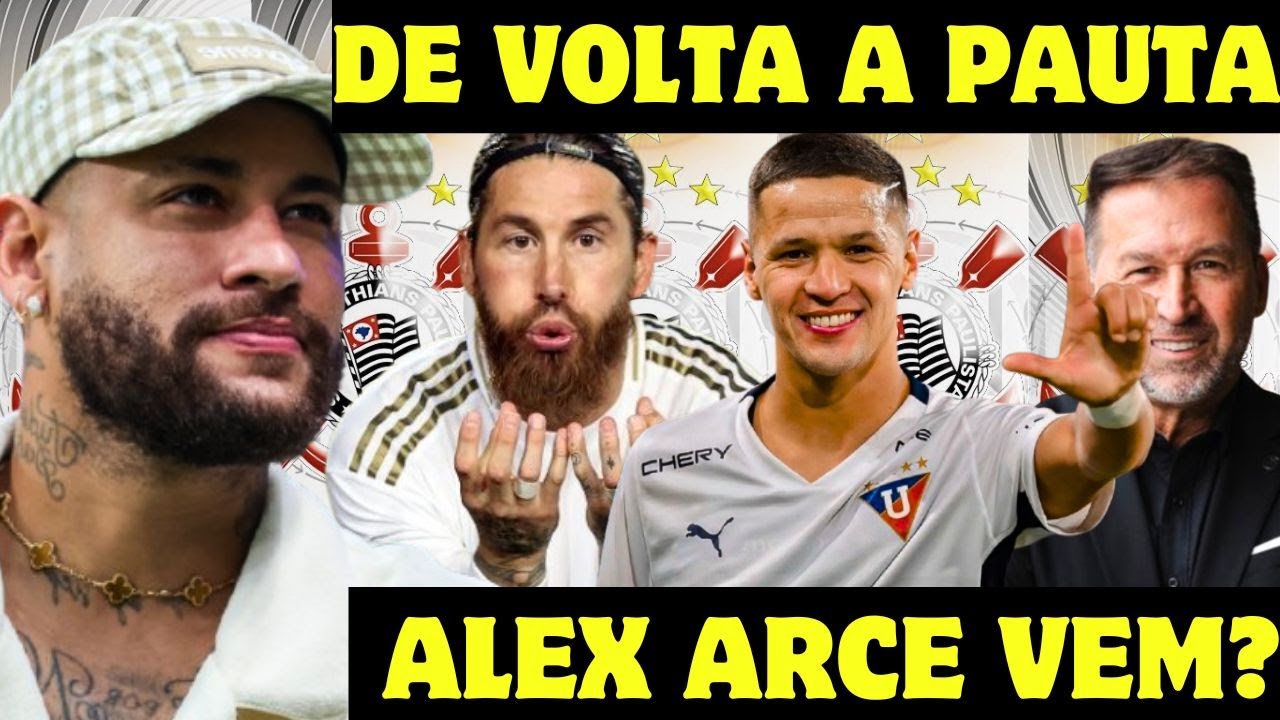 Agora è Neymar No Corinthians! Alex Arce Disponível e Mais