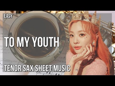 Tenor Sax Sheet Music: How to play To My Youth by Bolbbalgan4Kpop   Bolbbalgan4   To My Youth