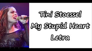 Tini Stoessel - My Stupid Heart Letra