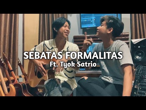SEBATAS FORMALITAS (Ft. Tyok Satrio) - Acoustic Version