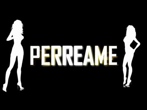 La Familia Reggaeton - Perreame