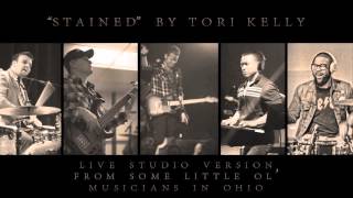 STAINED by Tori Kelly - Live Studio Arrangement