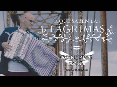 Guardianes del Amor de Arturo Rodríguez - A Qué Saben Las Lágrimas (Video Oficial)