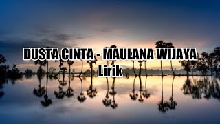 Download lagu Dusta Cinta - Maulana Wijaya || Lirik mp3 Download lagu Dusta Cinta - Maulana Wijaya || Lirik mp3