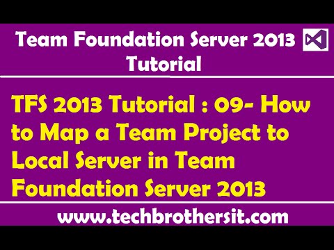 TFS 2013 Tutorial : 09- How to Map a Team Project to Local Server in Team Foundation Server 2013