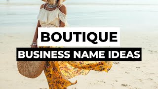 Boutique Business Name Ideas