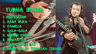 Download lagu Yudha Irama Full Album - Pertemuan ! Rana Duka ! Camelia ! Melodi Cinta ! Romantika mp3