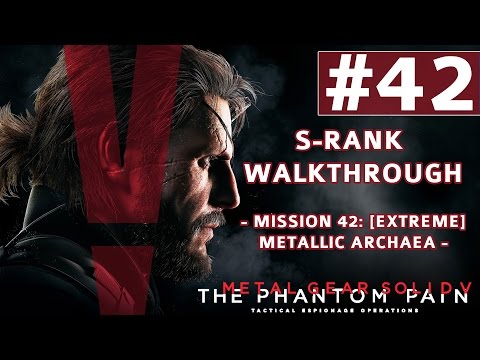 Metal Gear Solid V: The Phantom Pain - S-Rank Walkthrough - Mission 42: [Extreme] Metallic Archaea