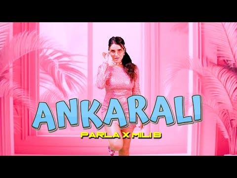 PARLA X Mili B - ANKARALI | Official Music Video