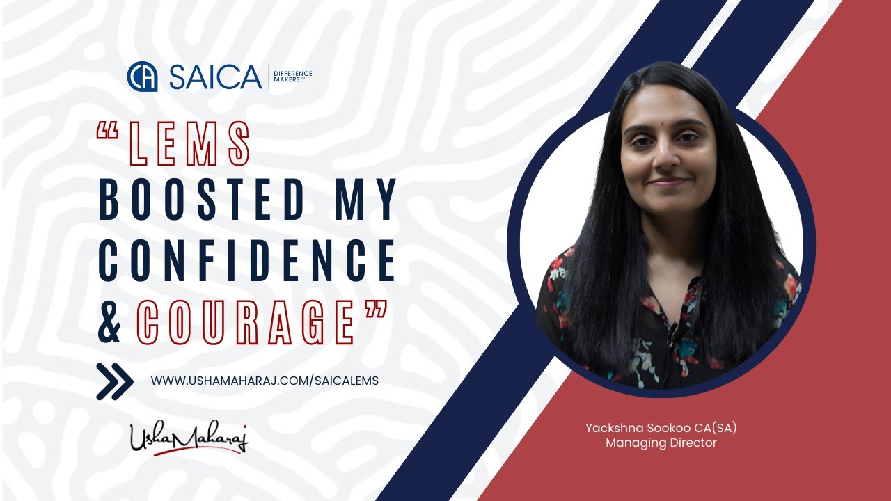 How SAICA LEMS Helped Me Build Confidence & Make Bold Decisions | Yackshna Sookoo’s Story