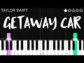 Taylor Swift - Getaway Car | EASY Piano Tutorial