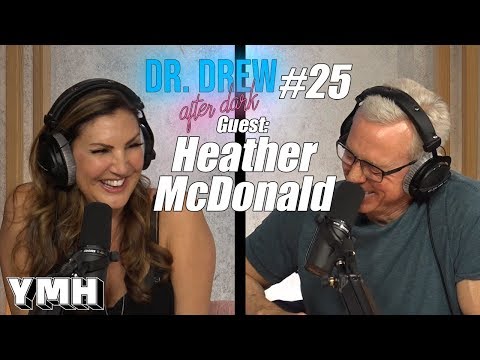 Dr. Drew After Dark w/ Heather McDonald - Ep. 25