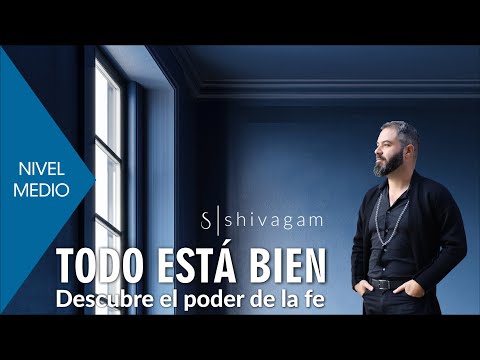 Todo está bien. Descubre el poder de la fe. Integración Emocional y Meditación guiada.