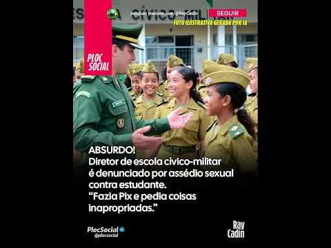 Diretor de escola cívico-militar é denunciado por assédio sexual contra estudantes  'fazia pix'