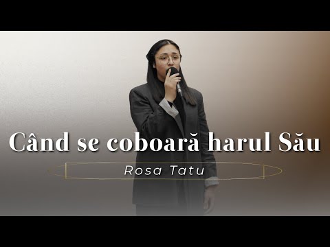 Rosa Tatu - Când se coboară harul Său
